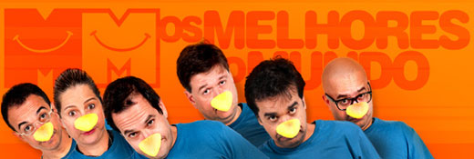 Os Melhores do Mundo - Companhia de Comédia Os Melhores do Mundo Companhia de Comedia Os Melhores do Mundo Companhia de Comédia