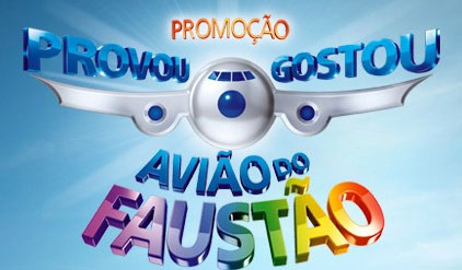 PROMOCAO PROVOU GOSTOU AVIAO DO FAUSTAO WWW.PROVOUGOSTOU.COM.BR   AVIÃO DO FAUSTÃO   PROMOÇÃO PROVOU GOSTOU   P&G