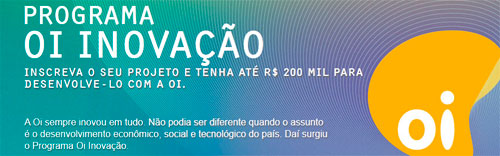 PROGRAMA OI INOVACAO WWW.OI.COM.BR/INOVACAO   PROGRAMA OI INOVAÇÃO