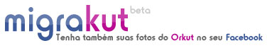 MIGRAKUT - FOTOS DO ORKUT PARA O FACEBOOK - WWW.MIGRAKUT.COM