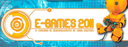 E-GAMES 2011 - CONCURSO DE DESENVOLVIMENTO DE JOGOS DIGITAIS