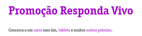 PROMOÇÃO RESPONDA VIVO - WWW.RESPONDAVIVO.COM.BR PROMOÇÃO RESPONDA VIVO - WWW.RESPONDAVIVO.COM.BR
