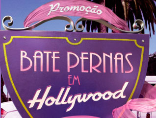 PROMOÇÃO BATE PERNAS EM HOLLYWOOD - WWW.PROMOCAOBATEPERNAS.COM.BR