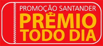 WWW.SANTANDER.COM.BR/PREMIOTODODIA - PROMOÇÃO SANTANDER PRÊMIO TODO DIA WWW.SANTANDER.COM.BR/PREMIOTODODIA - PROMOÇÃO SANTANDER PRÊMIO TODO DIA