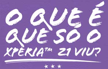 WWW.SONYXPERIAZ1.COM.BR - PROMOÇÃO O QUE É QUE SÓ O SONY XPERIA Z1 VIU? WWW.SONYXPERIAZ1.COM.BR - PROMOÇÃO O QUE É QUE SÓ O SONY XPERIA Z1 VIU?