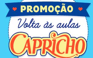 WWW.VOLTAASAULASCAPRICHO.COM.BR - PROMOÇÃO VOLTA ÀS AULAS CAPRICHO WWW.VOLTAASAULASCAPRICHO.COM.BR - PROMOÇÃO VOLTA ÀS AULAS CAPRICHO