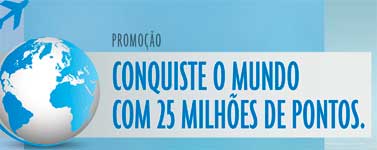 PROMOÇÃO AMERICAN EXPRESS CONQUISTE O MUNDO COM 25 MILHÕES DE PONTOS
