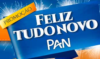 WWW.FELIZTUDONOVOPAN.COM.BR - PROMOÇÃO FELIZ TUDO NOVO PAN CARTÕES